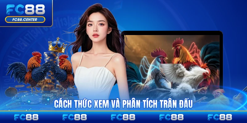 Cách thức xem và phân tích trận đấu chuyên nghiệp của cao thủ