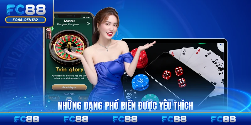Những dạng phổ biến được yêu thích của game thủ