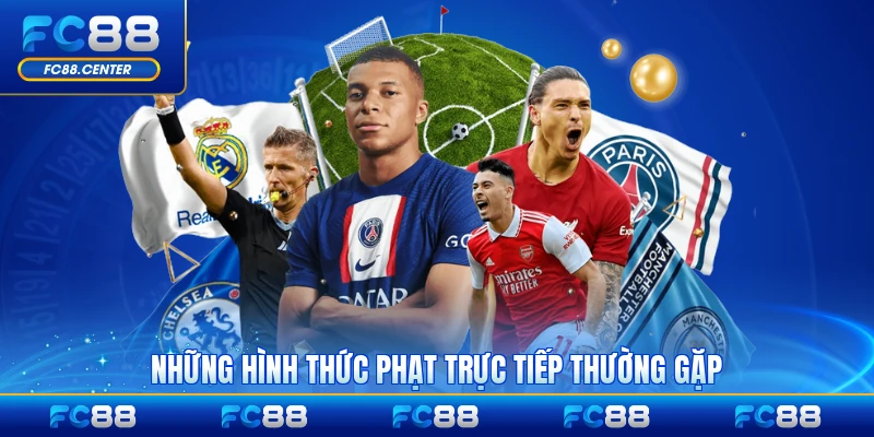 Những hình thức phạt trực tiếp thường gặp trong thi đấu