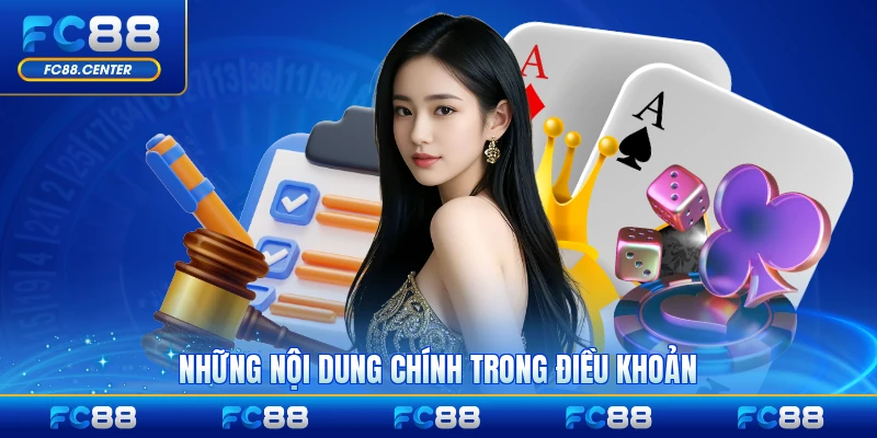 Những nội dung chính trong điều khoản và điều kiện của nền tảng hiện nay