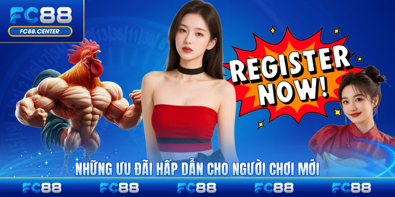 Những ưu đãi hấp dẫn cho người chơi mới tham gia hiện nay