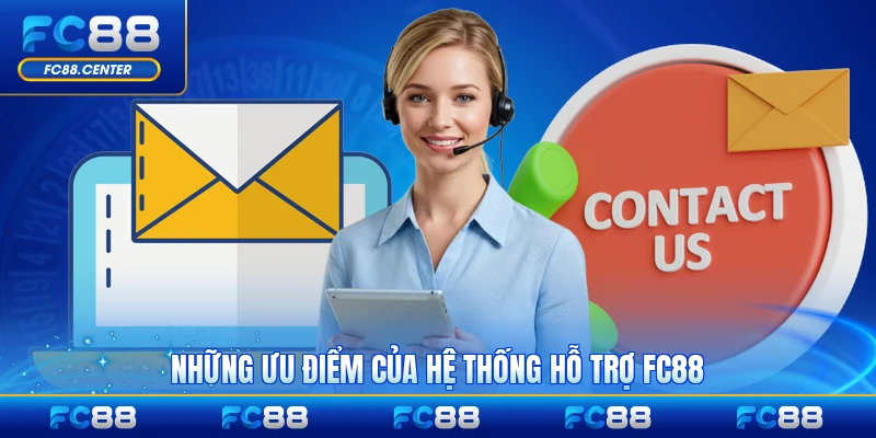 Những ưu điểm của hệ thống hỗ trợ FC88 nổi bật nhất