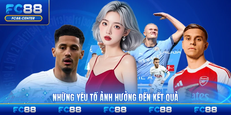 Những yếu tố ảnh hưởng đến kết quả cược quan trọng nhất