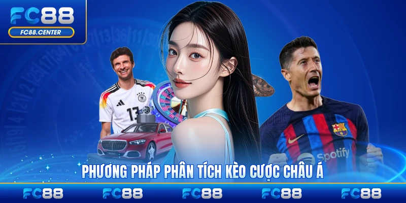 Phương pháp phân tích kèo cược châu Á chuyên nghiệp hiện nay