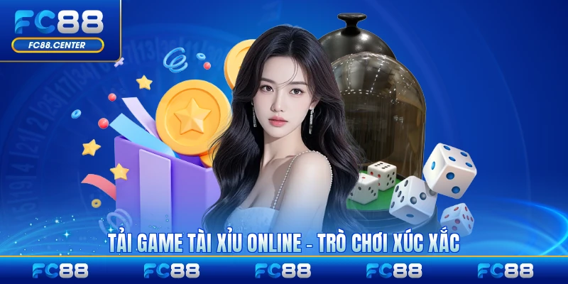 Tải Game Tài Xỉu Online - Trò Chơi Xúc Xắc Hấp Dẫn Nên Chơi