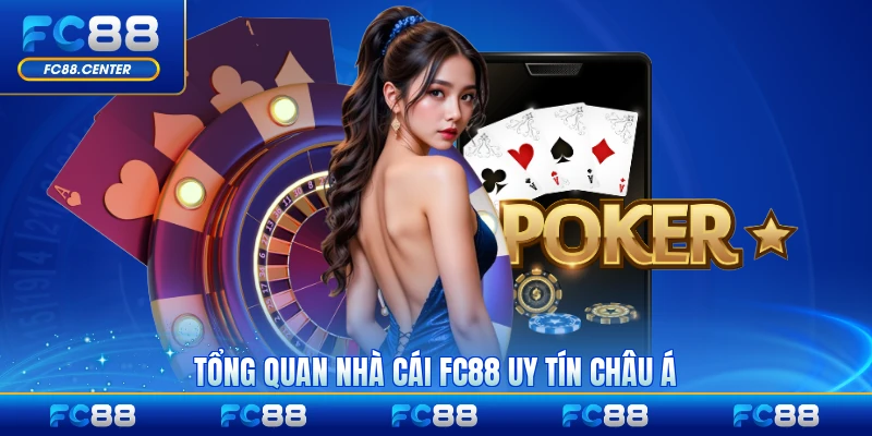Tổng quan nhà cái FC88 uy tín châu Á hàng đầu