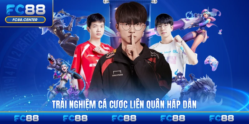 Trải nghiệm cá cược Liên Quân hấp dẫn